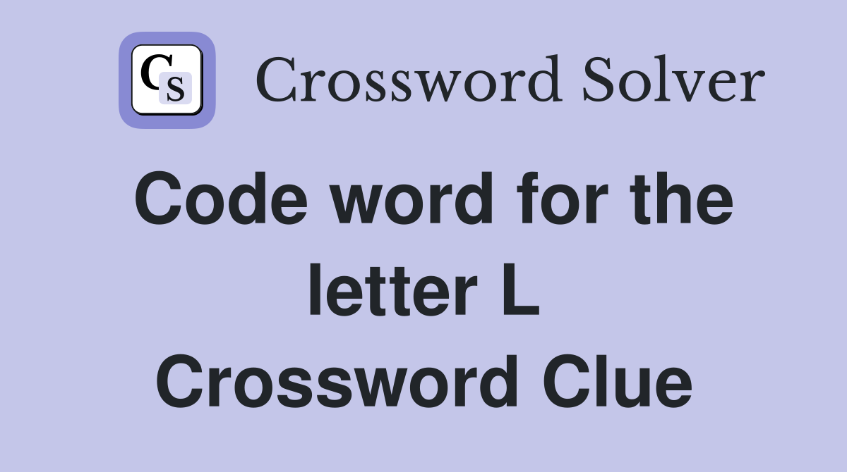 code-word-for-the-letter-l-crossword-clue-answers-crossword-solver